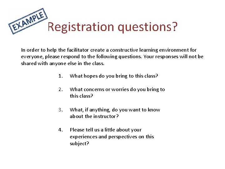 Registration questions? In order to help the facilitator create a constructive learning environment for