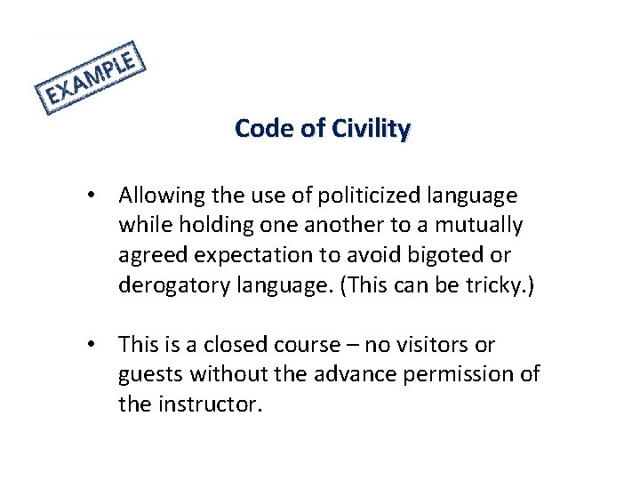 Code of Civility • Allowing the use of politicized language while holding one another