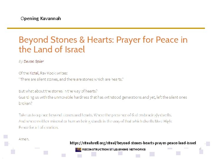 Opening Kavannah https: //ritualwell. org/ritual/beyond-stones-hearts-prayer-peace-land-israel 2 