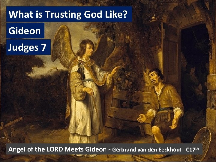 What is Trusting God Like? Gideon Judges 7 Angel of the LORD Meets Gideon