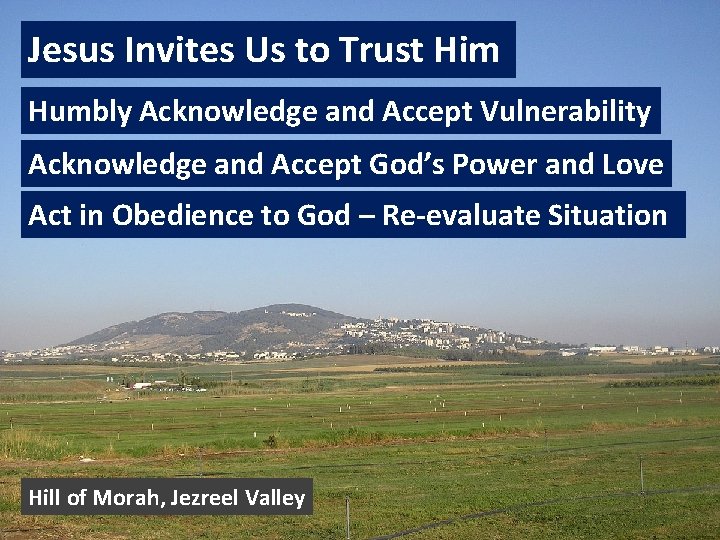 Jesus Invites Us to Trust Him Humbly Acknowledge and Accept Vulnerability Acknowledge and Accept