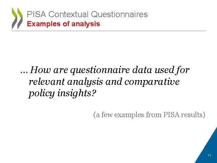 PISA Contextual Questionnaires Examples of analysis … How are questionnaire data used for relevant