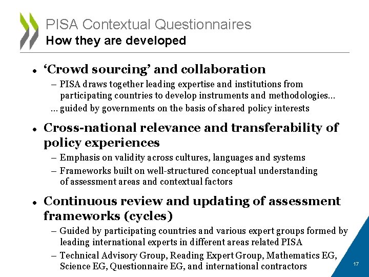 PISA Contextual Questionnaires How they are developed l ‘Crowd sourcing’ and collaboration – PISA