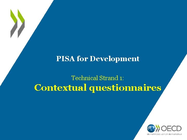 PISA for Development Technical Strand 1: Contextual questionnaires 