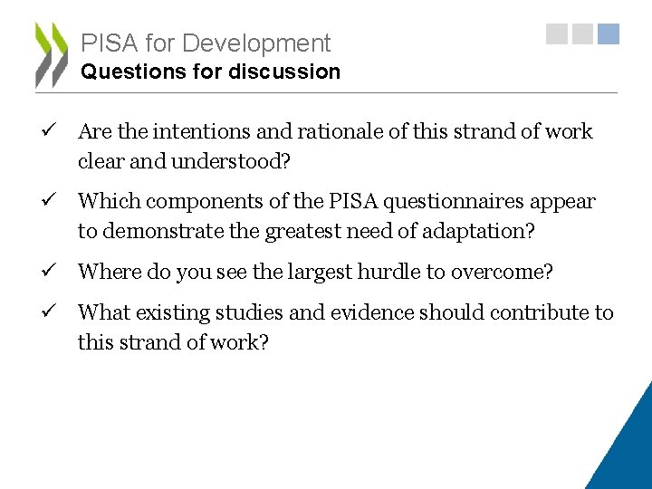 PISA for Development Questions for discussion ü Are the intentions and rationale of this