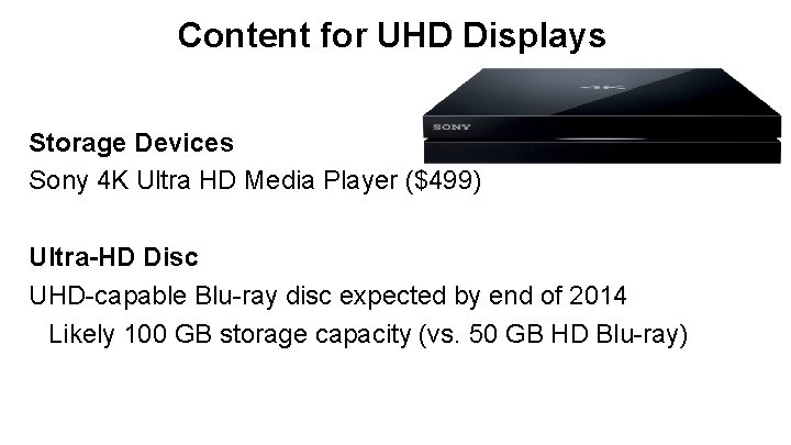 Content for UHD Displays Storage Devices Sony 4 K Ultra HD Media Player ($499)