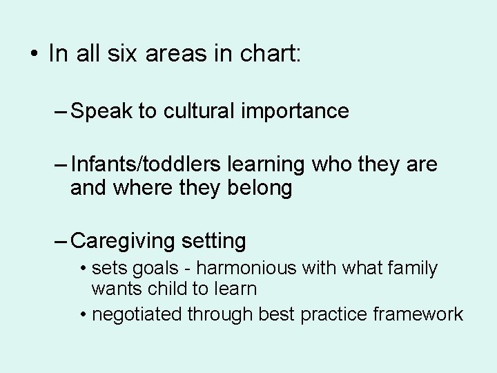  • In all six areas in chart: – Speak to cultural importance –