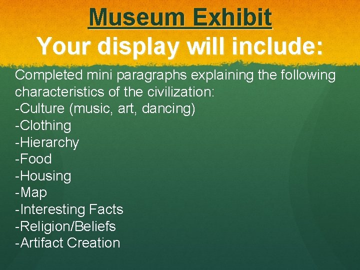 Museum Exhibit Your display will include: Completed mini paragraphs explaining the following characteristics of Museum Exhibit Your display will include: Completed mini paragraphs explaining the following characteristics of