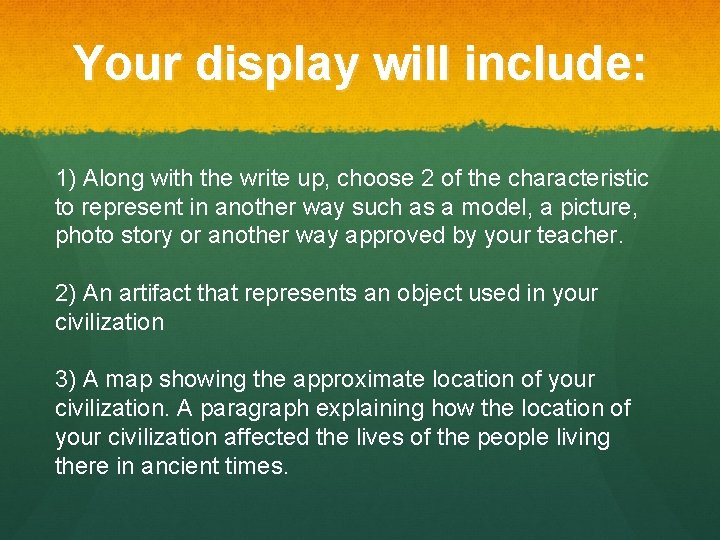 Your display will include: 1) Along with the write up, choose 2 of the Your display will include: 1) Along with the write up, choose 2 of the