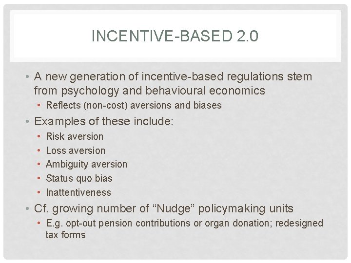 INCENTIVE-BASED 2. 0 • A new generation of incentive-based regulations stem from psychology and