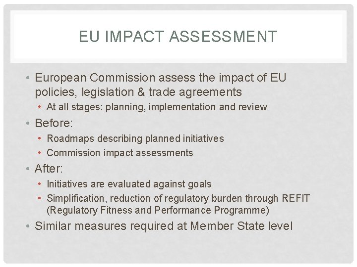 EU IMPACT ASSESSMENT • European Commission assess the impact of EU policies, legislation &