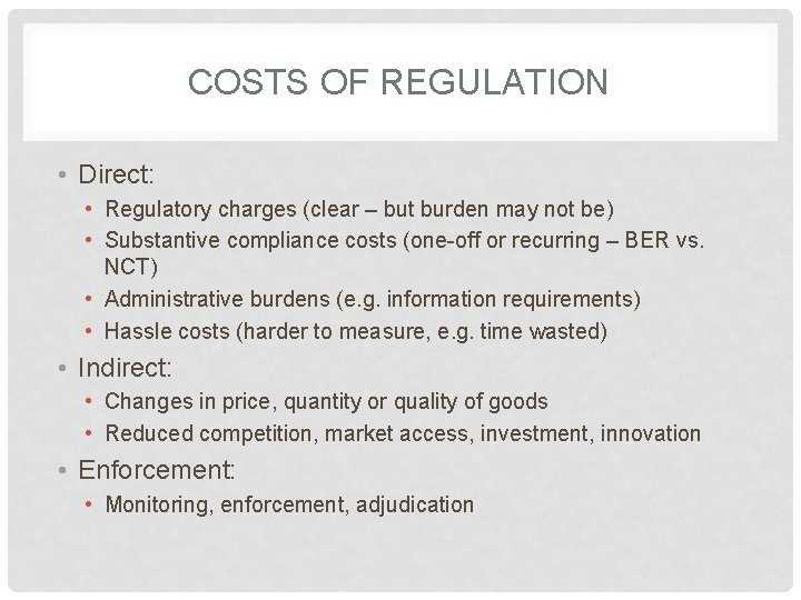 COSTS OF REGULATION • Direct: • Regulatory charges (clear – but burden may not