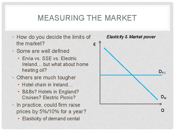 MEASURING THE MARKET • How do you decide the limits of the market? €