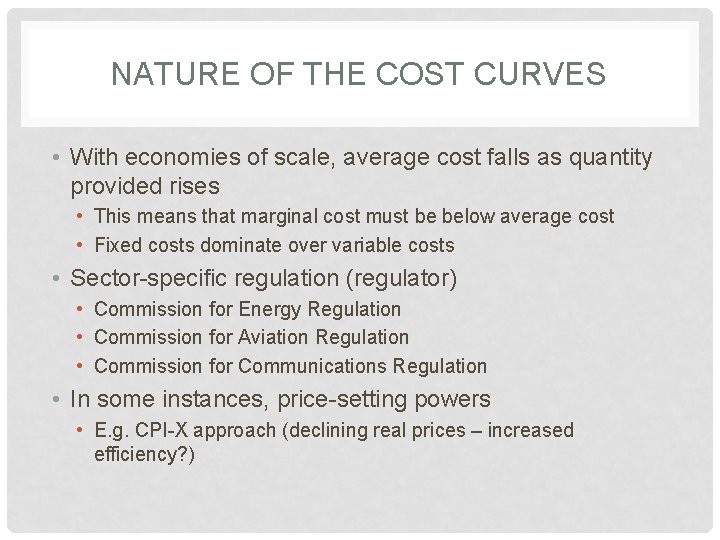 NATURE OF THE COST CURVES • With economies of scale, average cost falls as