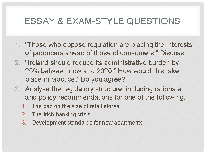 ESSAY & EXAM-STYLE QUESTIONS 1. “Those who oppose regulation are placing the interests of