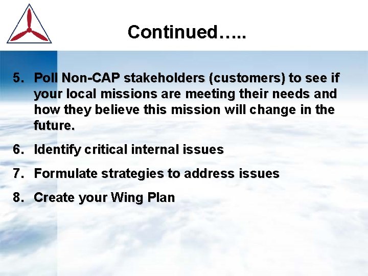 Continued…. . 5. Poll Non-CAP stakeholders (customers) to see if your local missions are