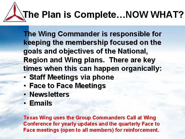 The Plan is Complete…NOW WHAT? The Wing Commander is responsible for keeping the membership