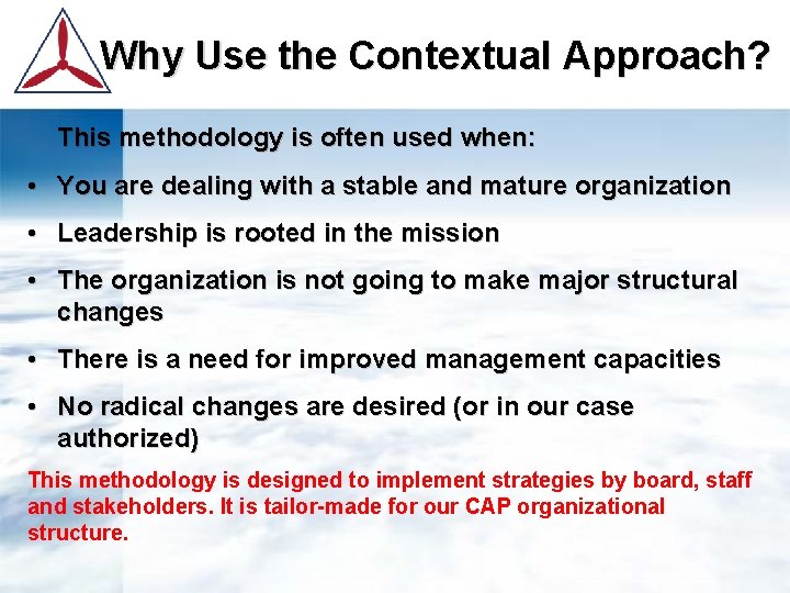 Why Use the Contextual Approach? This methodology is often used when: • You are