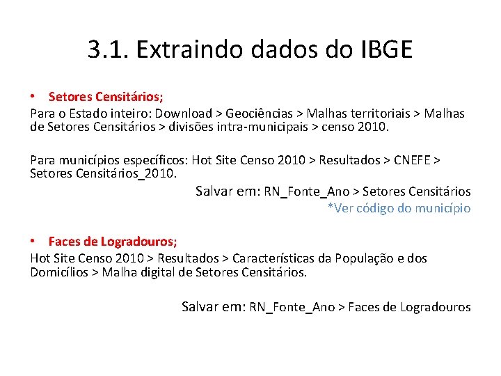 3. 1. Extraindo dados do IBGE • Setores Censitários; Para o Estado inteiro: Download