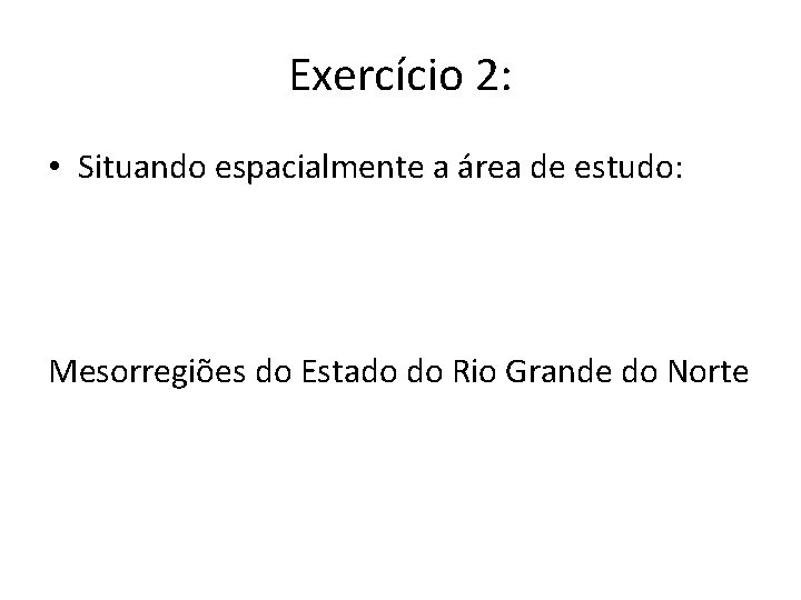 Exercício 2: • Situando espacialmente a área de estudo: Mesorregiões do Estado do Rio