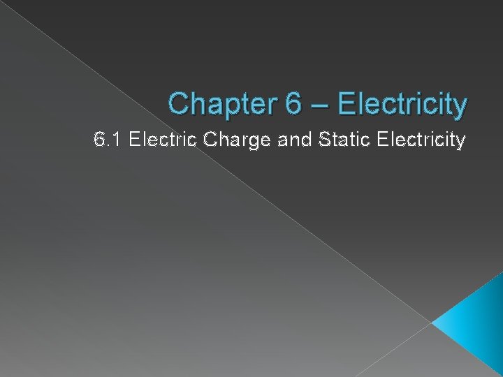 Chapter 6 Electricity 6 1 Electric Charge and
