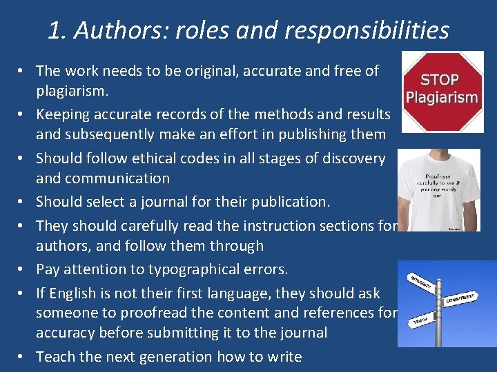 1. Authors: roles and responsibilities • The work needs to be original, accurate and