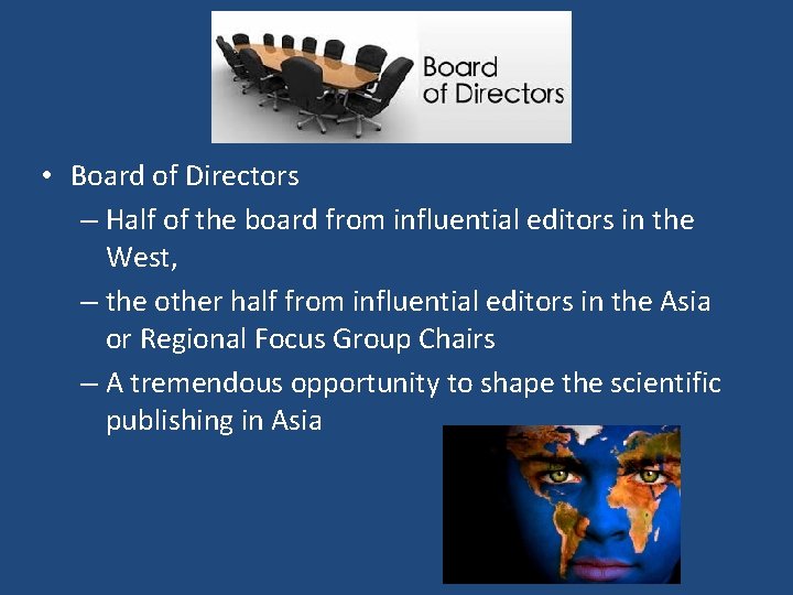  • Board of Directors – Half of the board from influential editors in