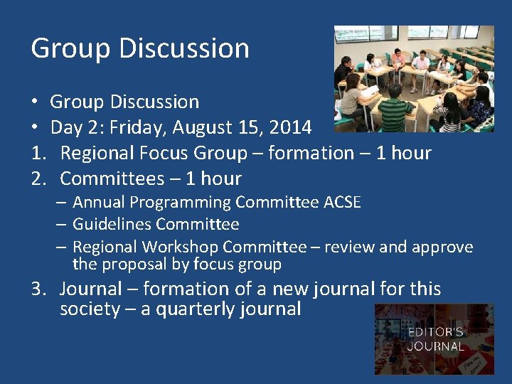 Group Discussion • Day 2: Friday, August 15, 2014 1. Regional Focus Group –