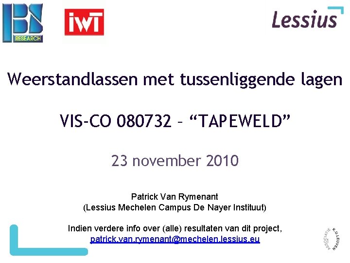 Weerstandlassen met tussenliggende lagen VIS-CO 080732 – “TAPEWELD” 23 november 2010 Patrick Van Rymenant