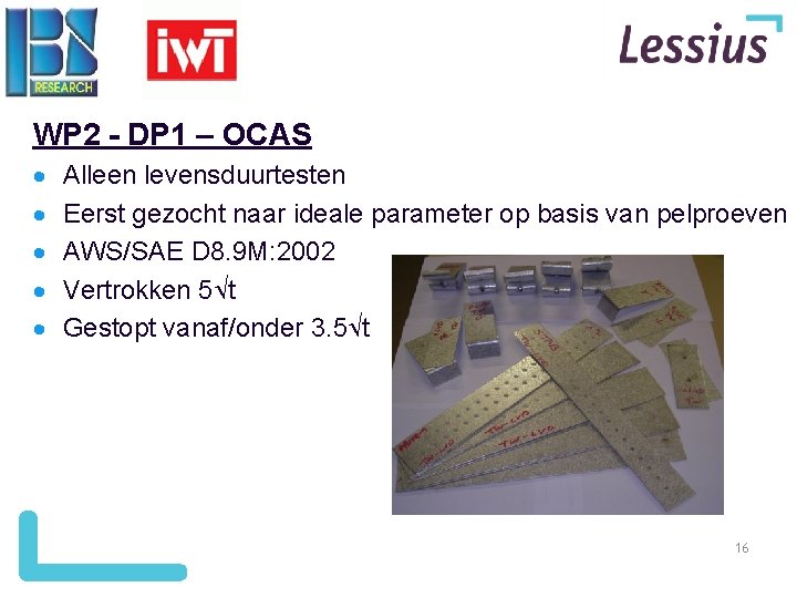 WP 2 - DP 1 – OCAS Alleen levensduurtesten Eerst gezocht naar ideale parameter