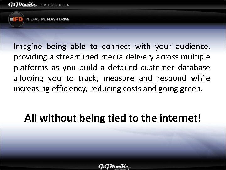 Imagine being able to connect with your audience, providing a streamlined media delivery across