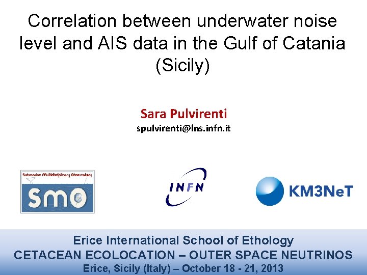 Correlation between underwater noise level and AIS data in the Gulf of Catania (Sicily)
