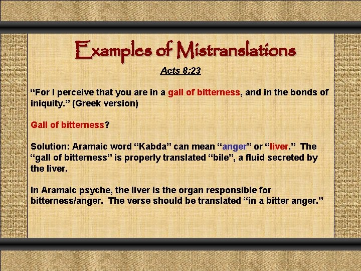 Examples of Mistranslations Acts 8: 23 “For I perceive that you are in a