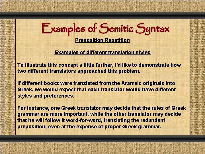 Examples of Semitic Syntax Preposition Repetition Examples of different translation styles To illustrate this