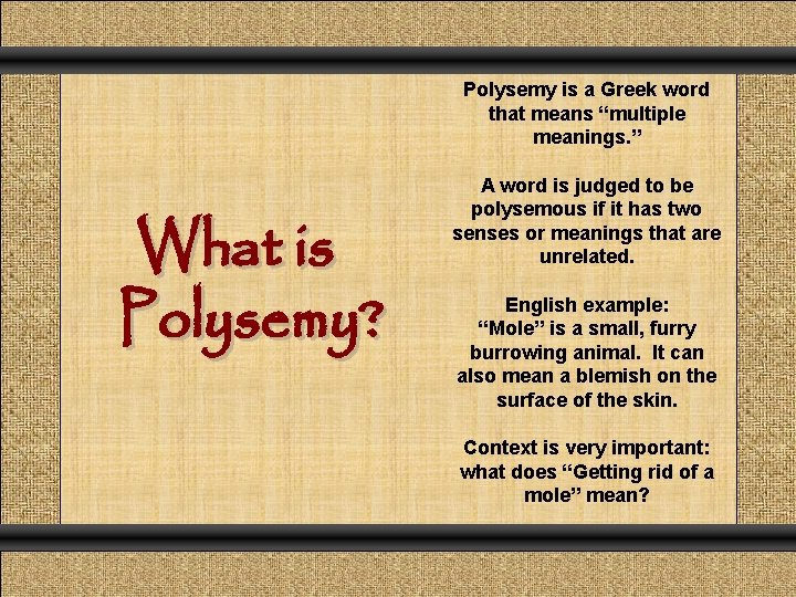 Polysemy is a Greek word that means “multiple meanings. ” What is Polysemy? A
