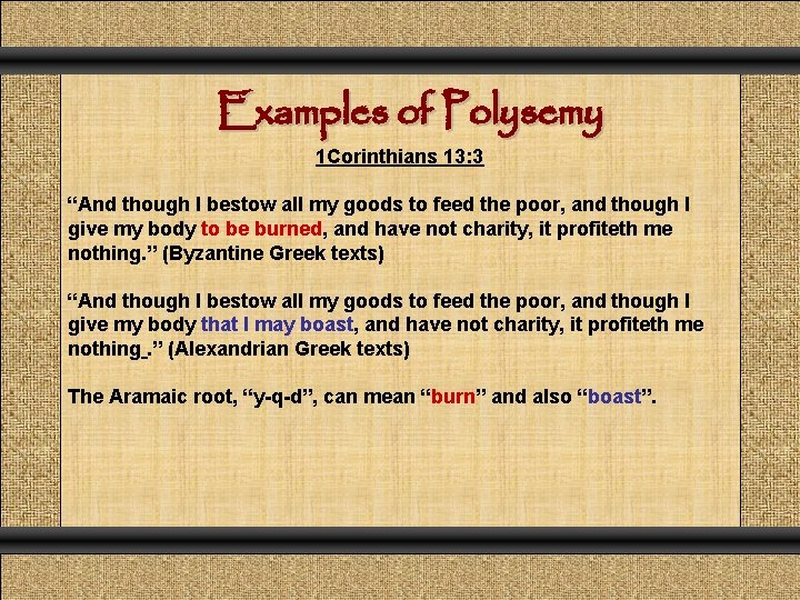 Examples of Polysemy 1 Corinthians 13: 3 “And though I bestow all my goods