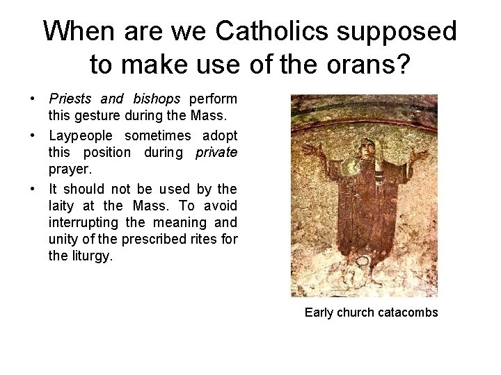 When are we Catholics supposed to make use of the orans? • Priests and