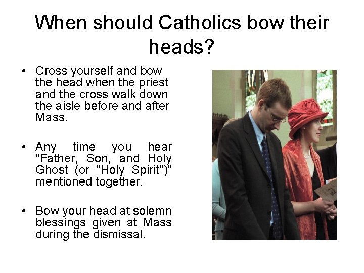 When should Catholics bow their heads? • Cross yourself and bow the head when