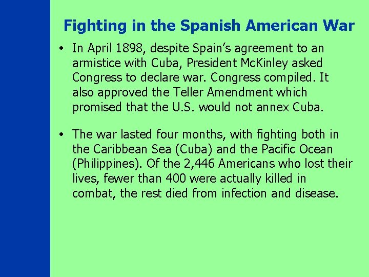 Fighting in the Spanish American War In April 1898, despite Spain’s agreement to an