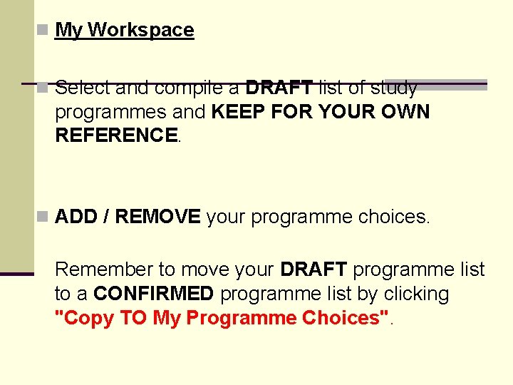 n My Workspace n Select and compile a DRAFT list of study programmes and
