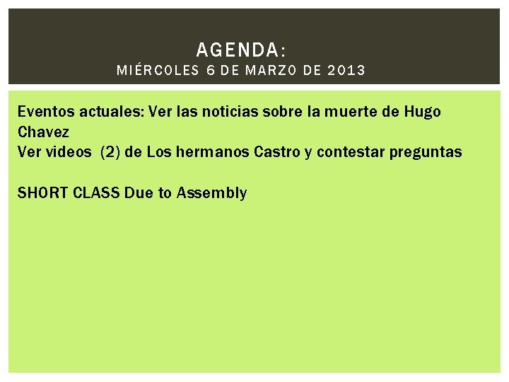 AGENDA: MIÉRCOL ES 6 DE MARZO DE 2 0 1 3 Eventos actuales: Ver