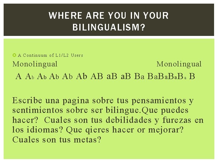 WHERE ARE YOU IN YOUR BILINGUALISM? A Continuum of L 1/L 2 Use rs