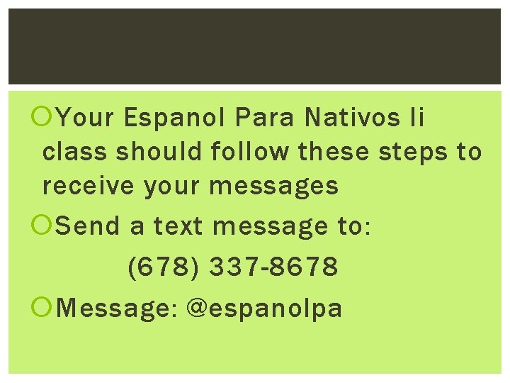  Your Espanol Para Nativos Ii class should follow these steps to receive your