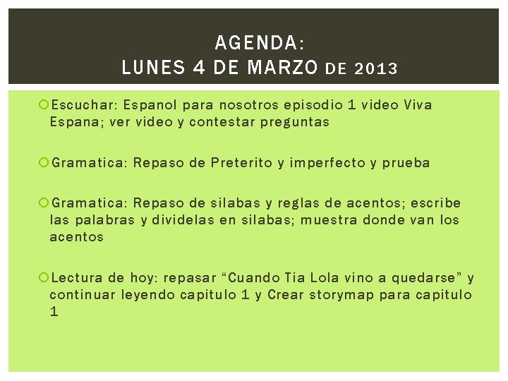 AGENDA: LUNES 4 DE MARZO DE 2013 Escuchar: Espanol para nosotros episodio 1 video