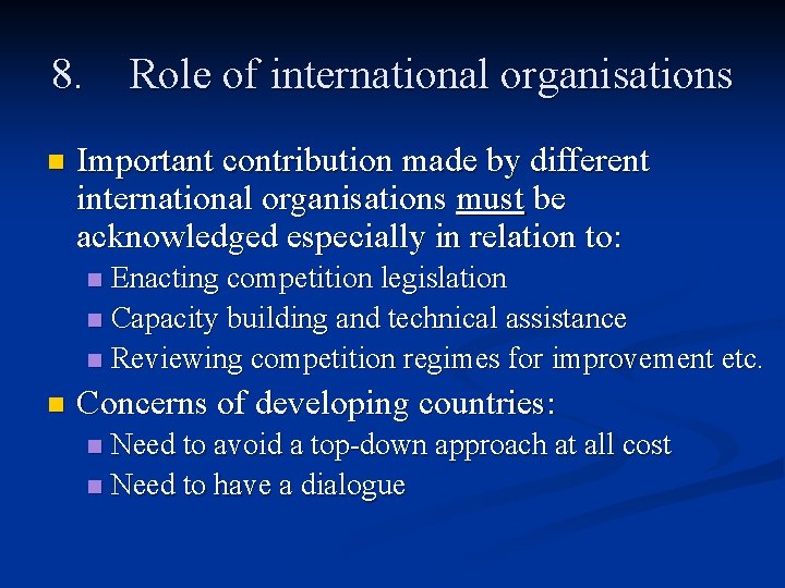 8. n Role of international organisations Important contribution made by different international organisations must