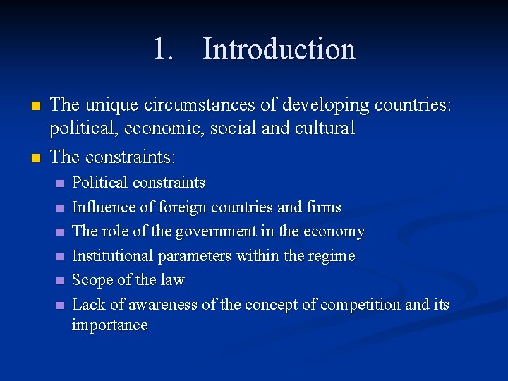 1. Introduction n n The unique circumstances of developing countries: political, economic, social and