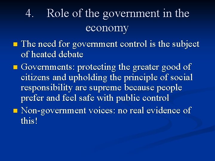 4. Role of the government in the economy The need for government control is