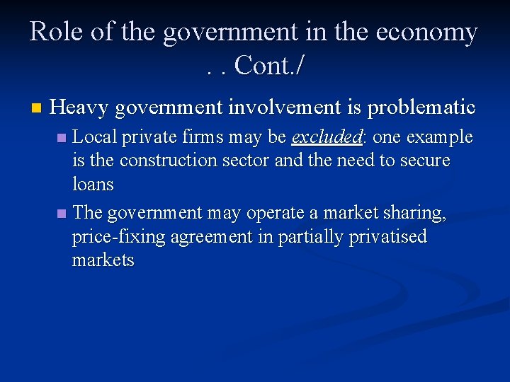 Role of the government in the economy. . Cont. / n Heavy government involvement