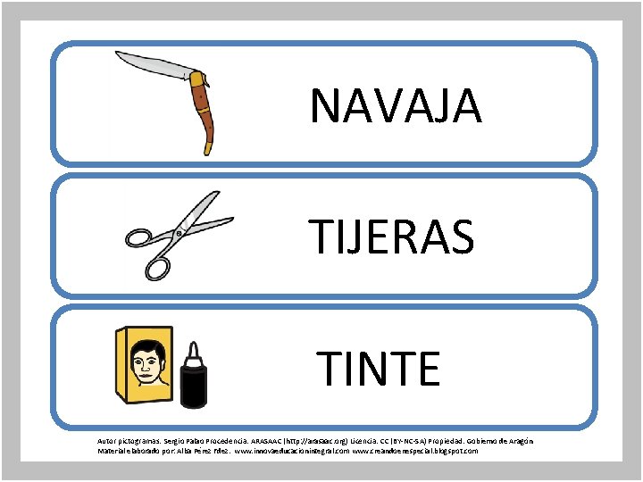  NAVAJA TIJERAS TINTE Autor pictogramas: Sergio Palao Procedencia: ARASAAC (http: //arasaac. org) Licencia: