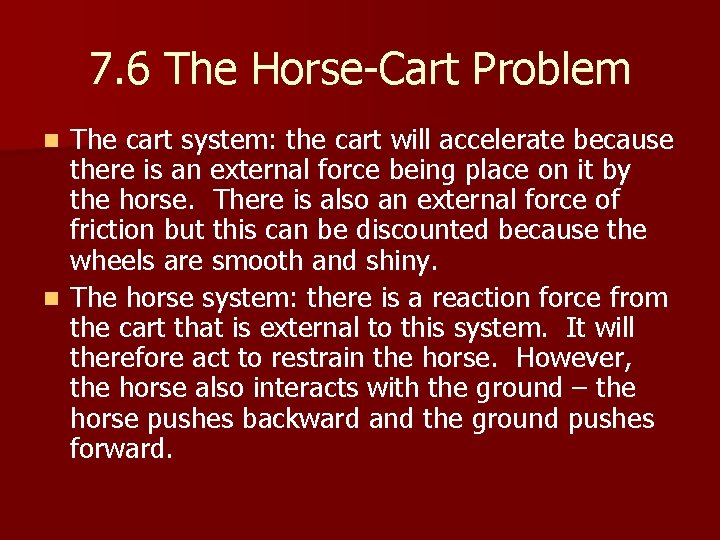 7. 6 The Horse-Cart Problem The cart system: the cart will accelerate because there